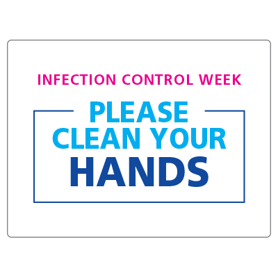 Infection Control Week Please Clean Your Hands